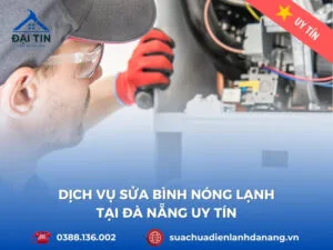 Sửa bình nước nóng lạnh tại Đà Nẵng