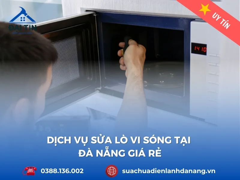 Sửa lò vi sóng Đà Nẵng Nhanh, Gọi Là Có Mặt