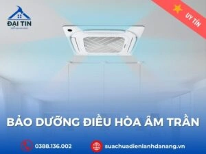 Quy Trình Bảo Dưỡng Điều Hòa Âm Trần Đúng Kỹ Thuật Cần Biết