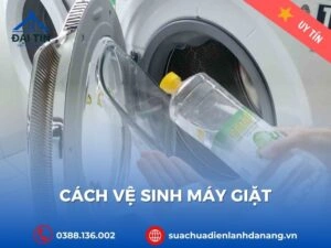 Cách Vệ Sinh Máy Giặt Tại Nhà Cho Gia Đình Đơn Giản