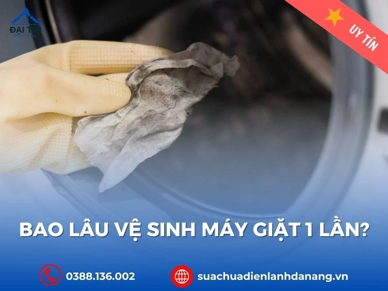 Nên vệ sinh máy giặt bao lâu 1 lần? Giải đáp chi tiết từ Điện Lạnh Đại Tin