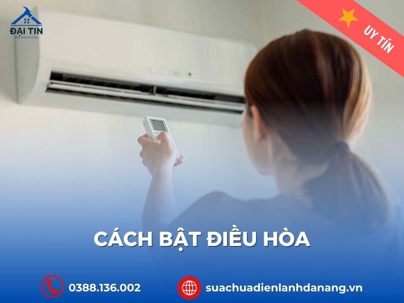 Cách bật điều hòa các loại Panasonic, Casper, Daikin, LG chi tiết nhất
