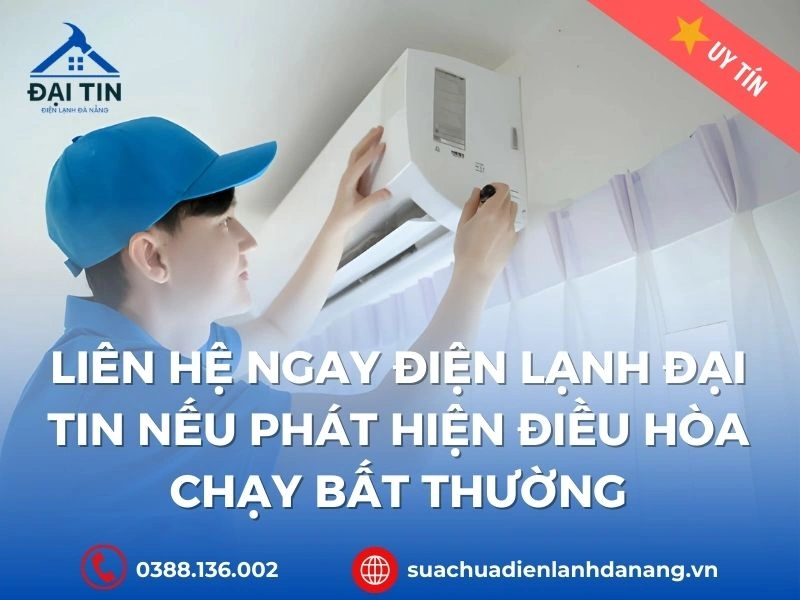 Liên hệ ngay Điện Lạnh Đại Tin nếu phát hiện điều hòa chạy bất thường