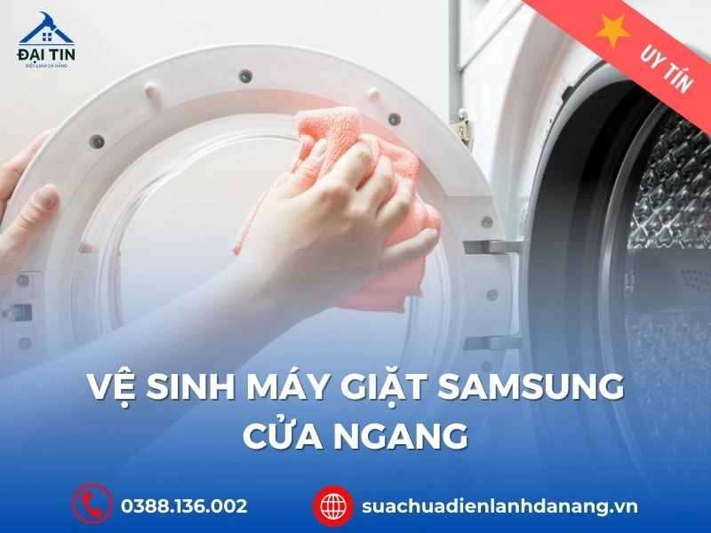 Cách Vệ Sinh Máy Giặt Cửa Ngang Samsung Đơn Giản Tại Nhà